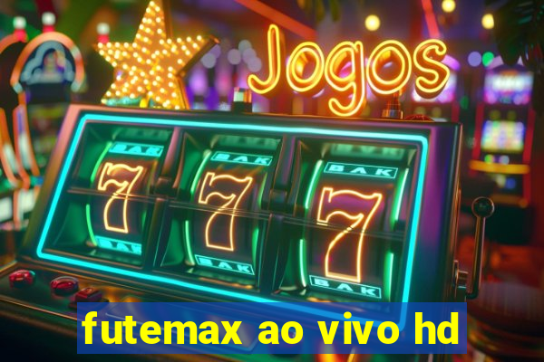 futemax ao vivo hd